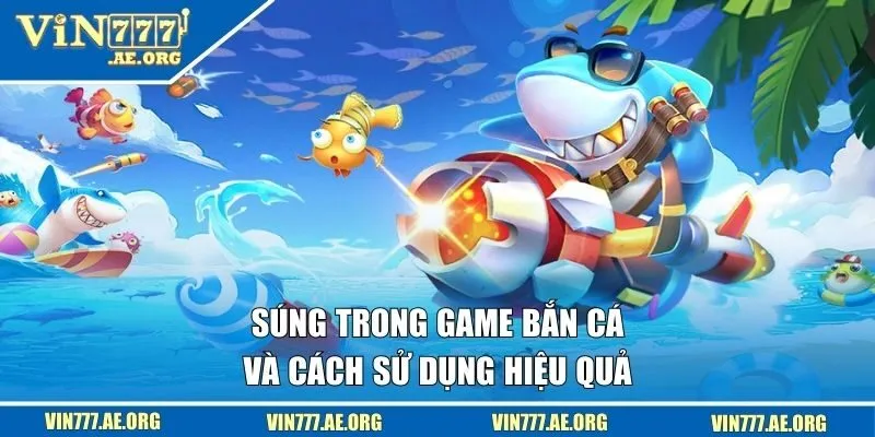 súng trong game bắn cá