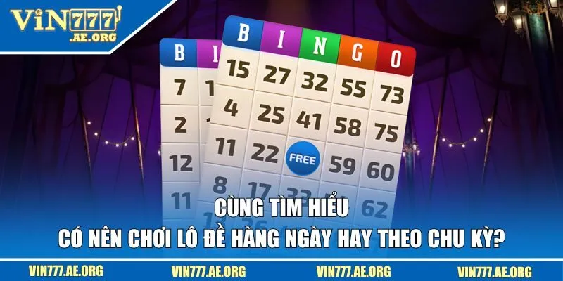 Có nên chơi lô đề hàng ngày