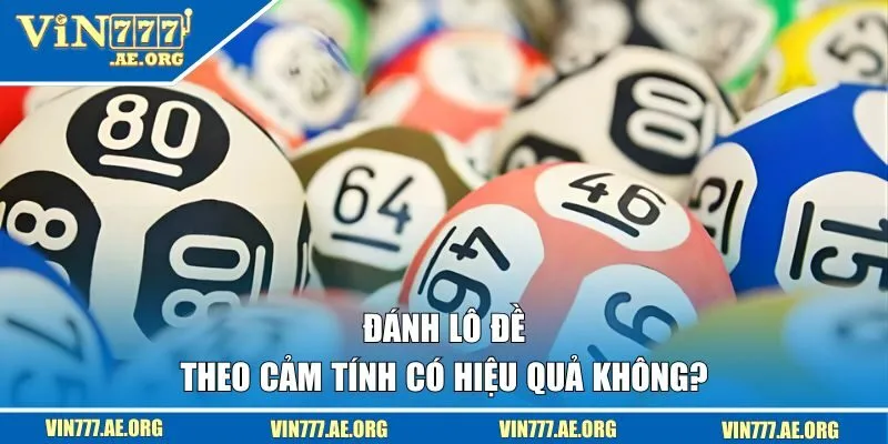 Đánh lô đề theo cảm tính