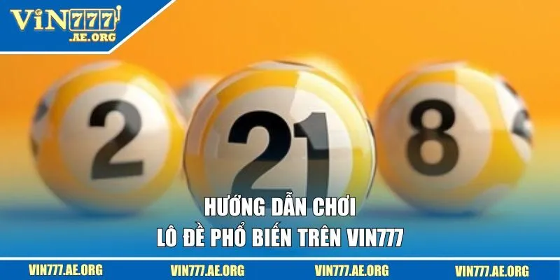 Kiểu đánh lô đề phổ biến