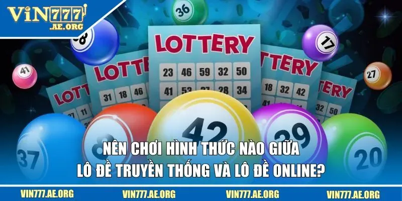 Nên chọn hình thức chơi nào?