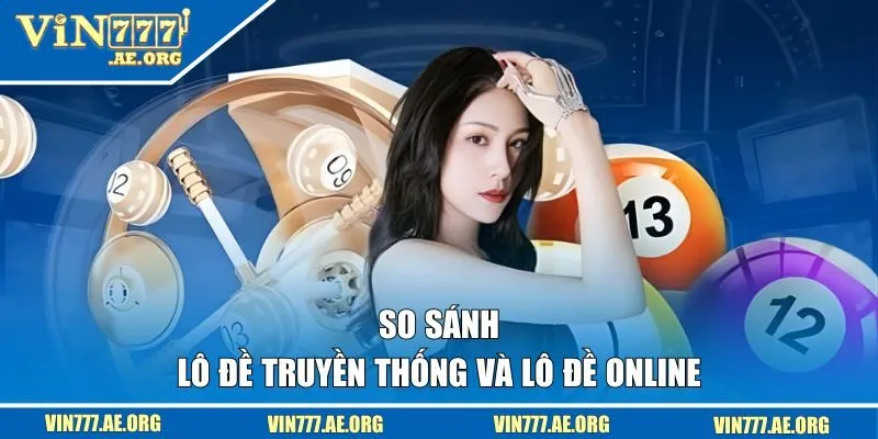 lô đề truyền thống và lô đề online
