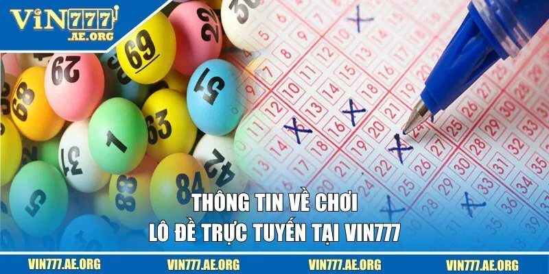Thông tin về chơi lô đề trực tuyến tại VIN777